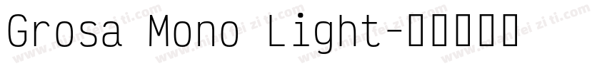 Grosa Mono Light字体转换